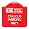 Signmission 10 Minutes Parking Take Out Parking Only, Red & White Aluminum Sign, 18" x 18", RW-1818-24639 A-DES-RW-1818-24639 - alternate 1